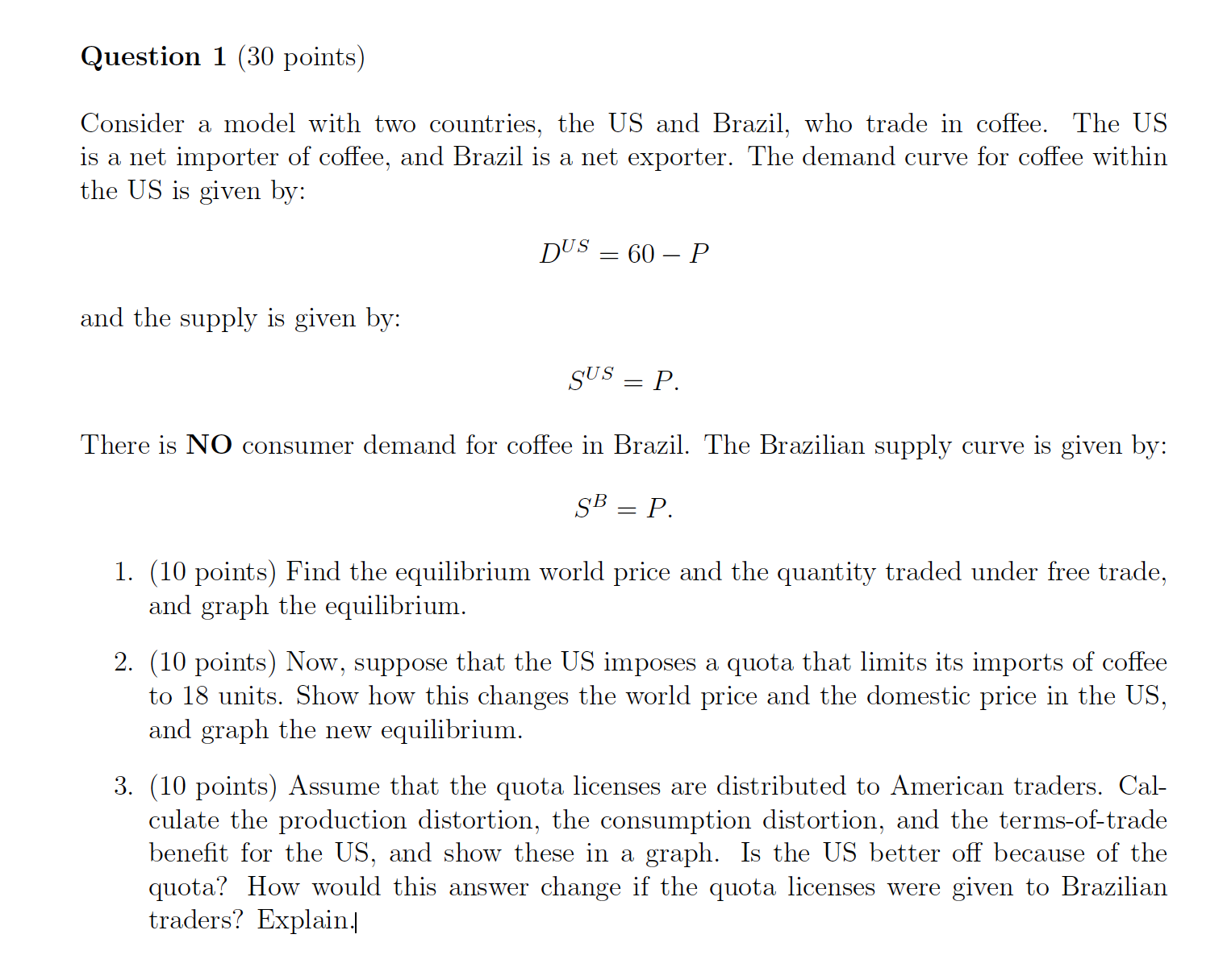 International Trade Question 1 (30 points) Consider a model with two countries,