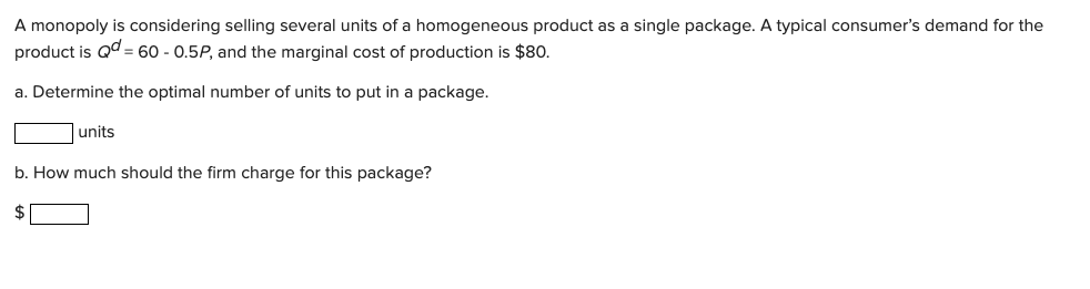 Please find the answer for A and B. A monopoly is considering