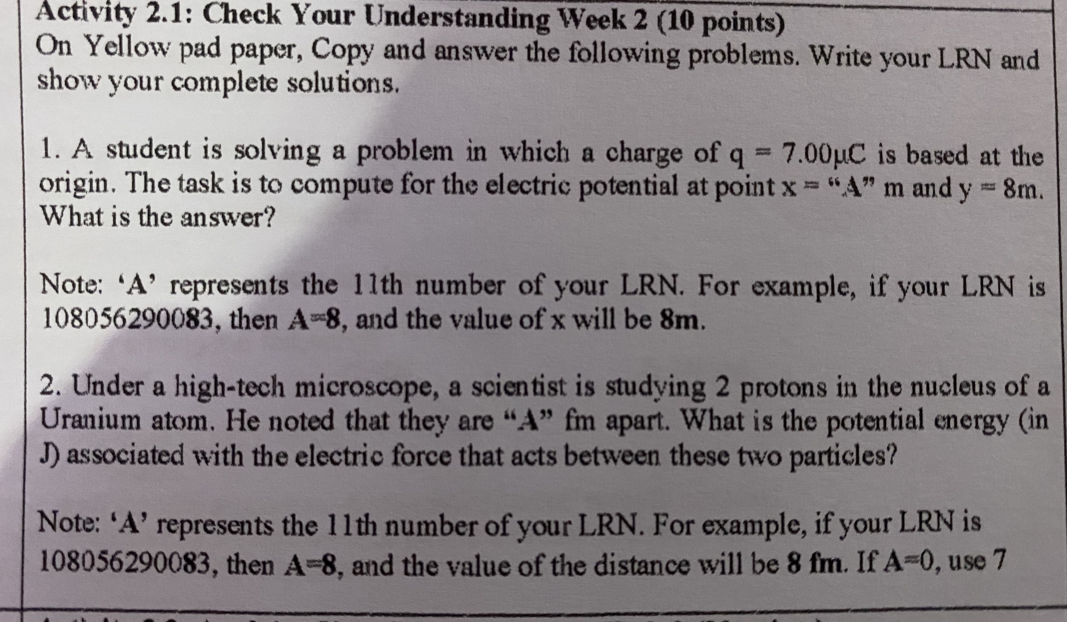Hello. Help me answer the following and show the solution.My lrn is