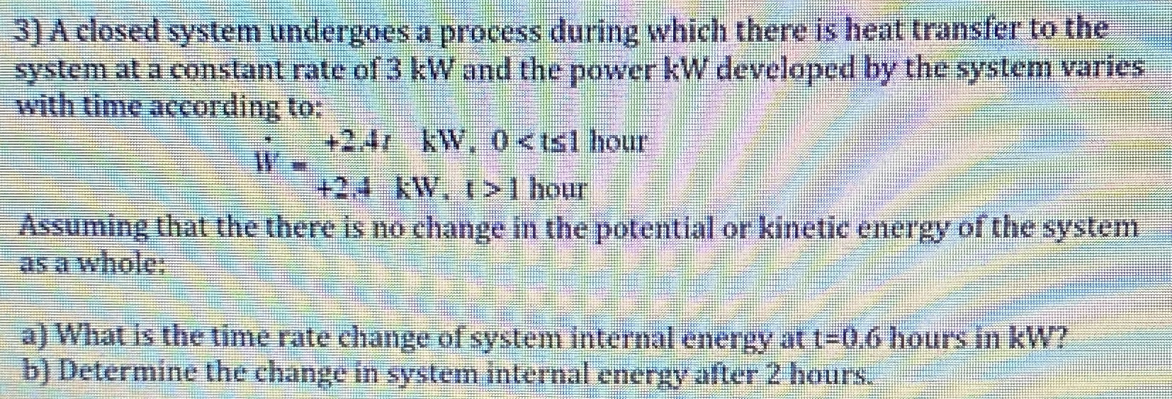  3] A closed system undergoes a process during which there is