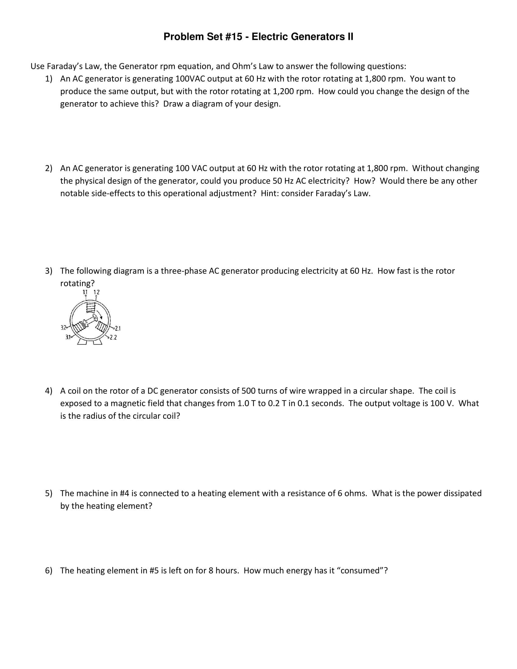 Problem Set #15 - Electric Generators l| Use Faraday's Law, the