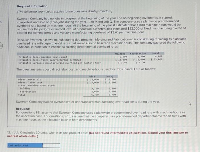 Job Q. The company uses a plantwide predetermined overhead rate based on