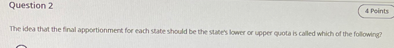  Question 2 The idea that the final apportionment for each state