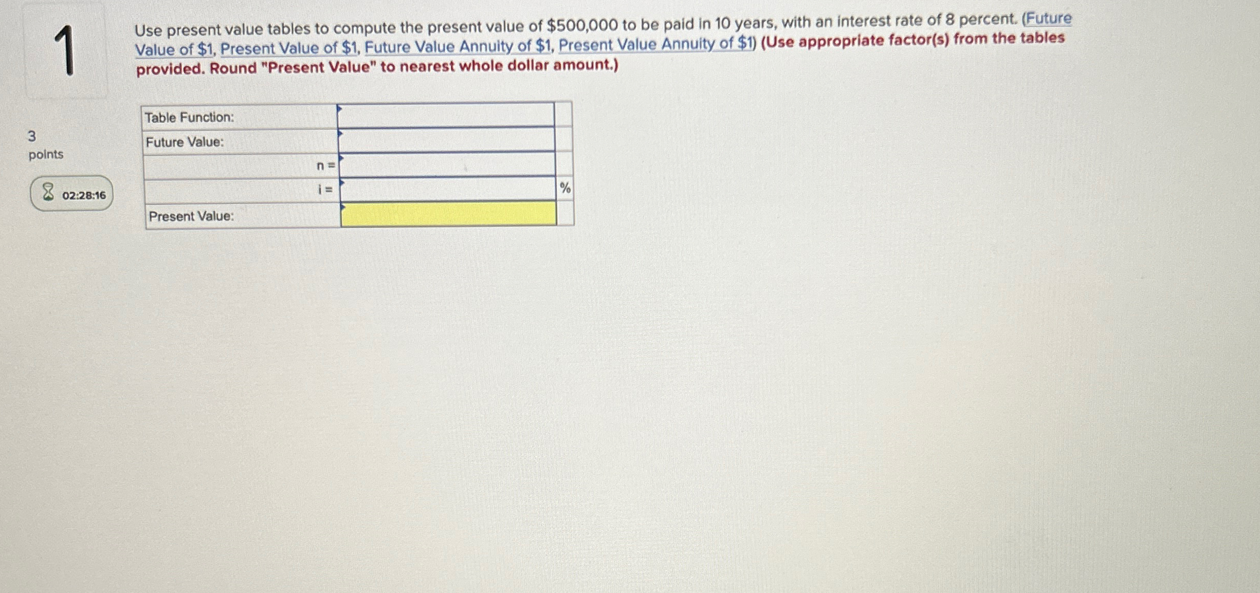  1 Use present value tables to compute the present value of