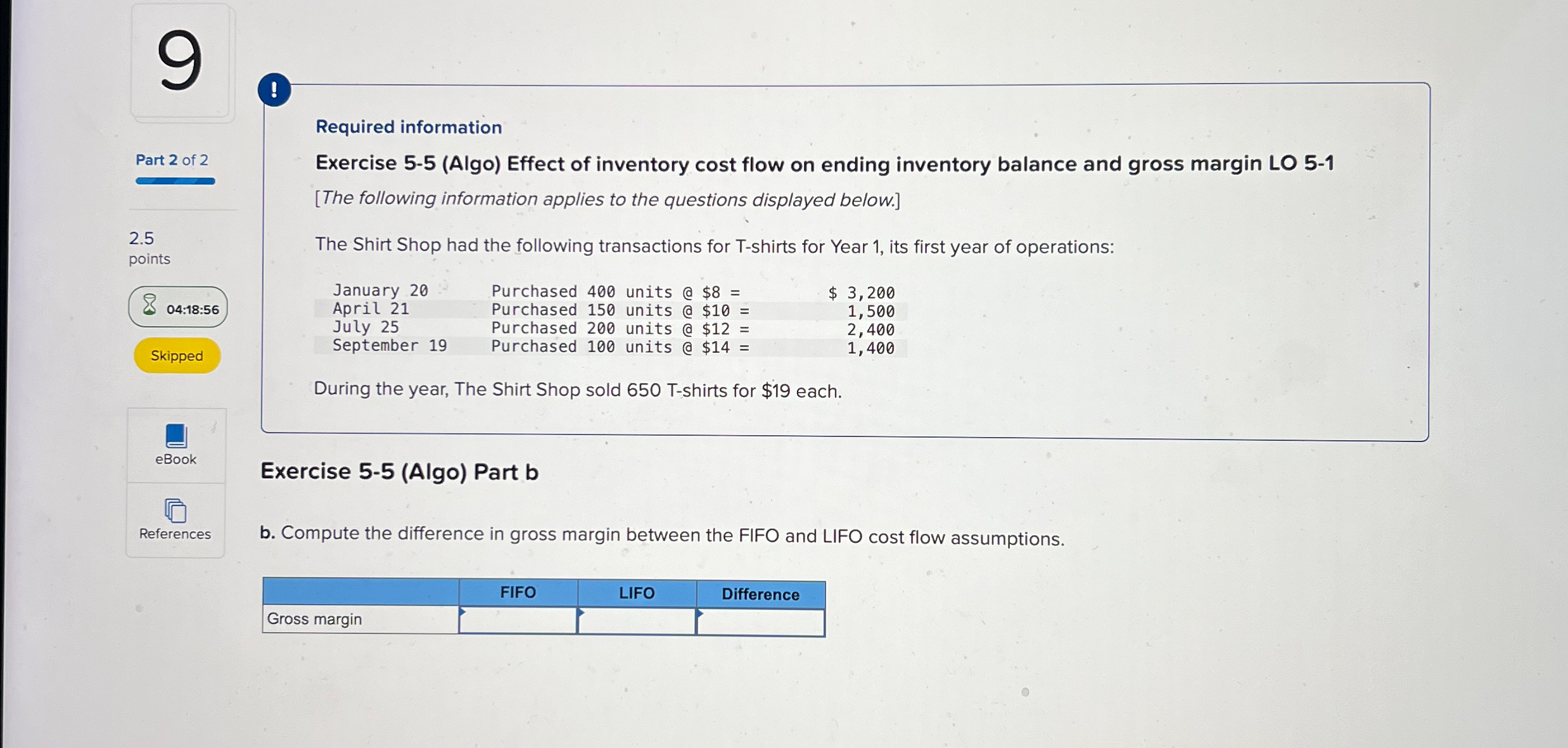  ! Part 2 of 2 Required information Exercise 5-5(Algo) Effect of