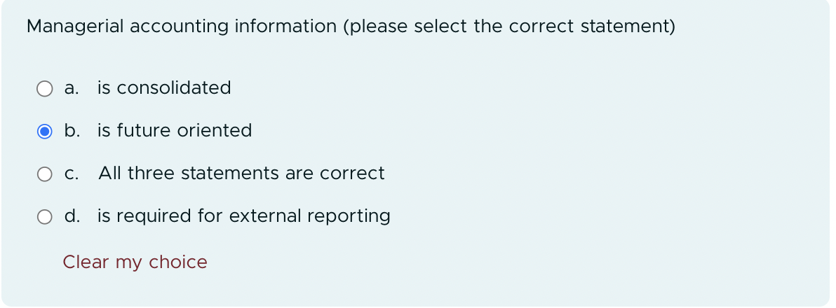  Managerial accounting information (please select the correct statement) Question 7Answer a.