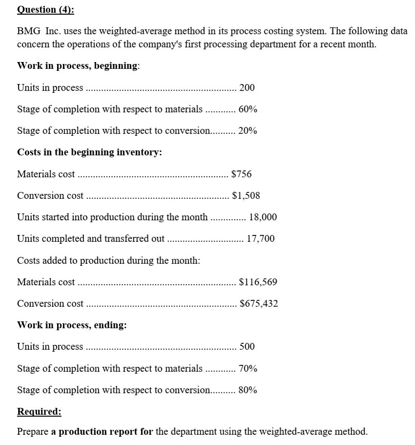 Question (4): BMG Inc. uses the weighted average method in its