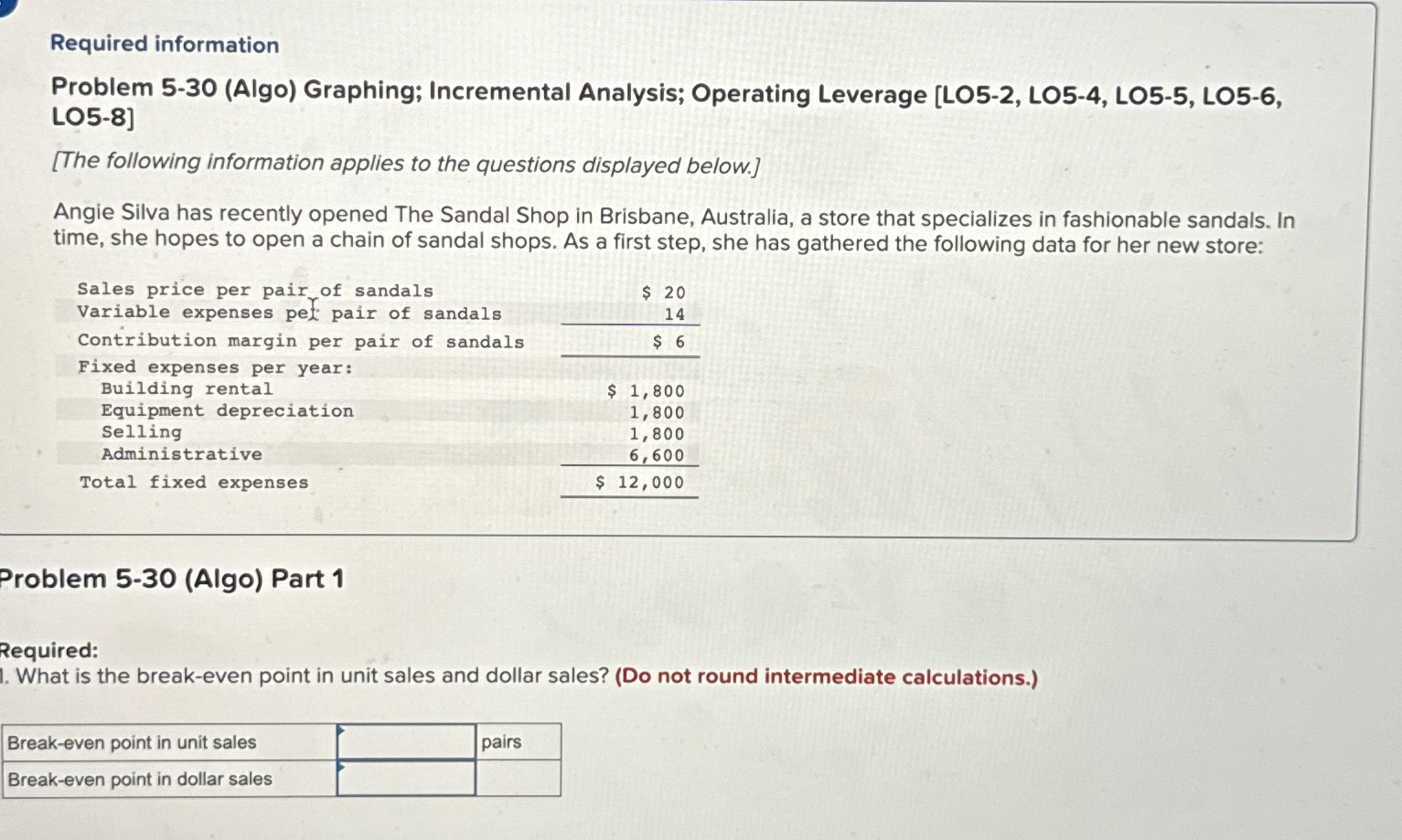  Required information Problem 5-30(Algo) Graphing; Incremental Analysis; Operating Leverage [LO5-2, LO5-4,