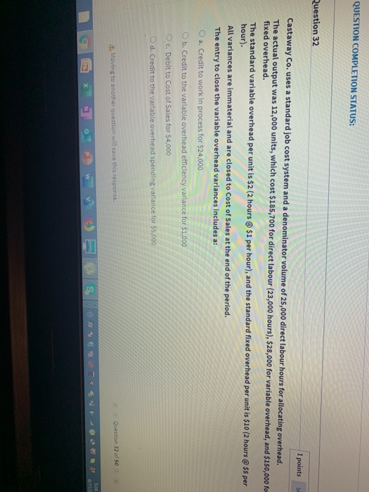  QUESTION COMPLETION STATUS: 5 Question 32 1 points Castaway Co. uses