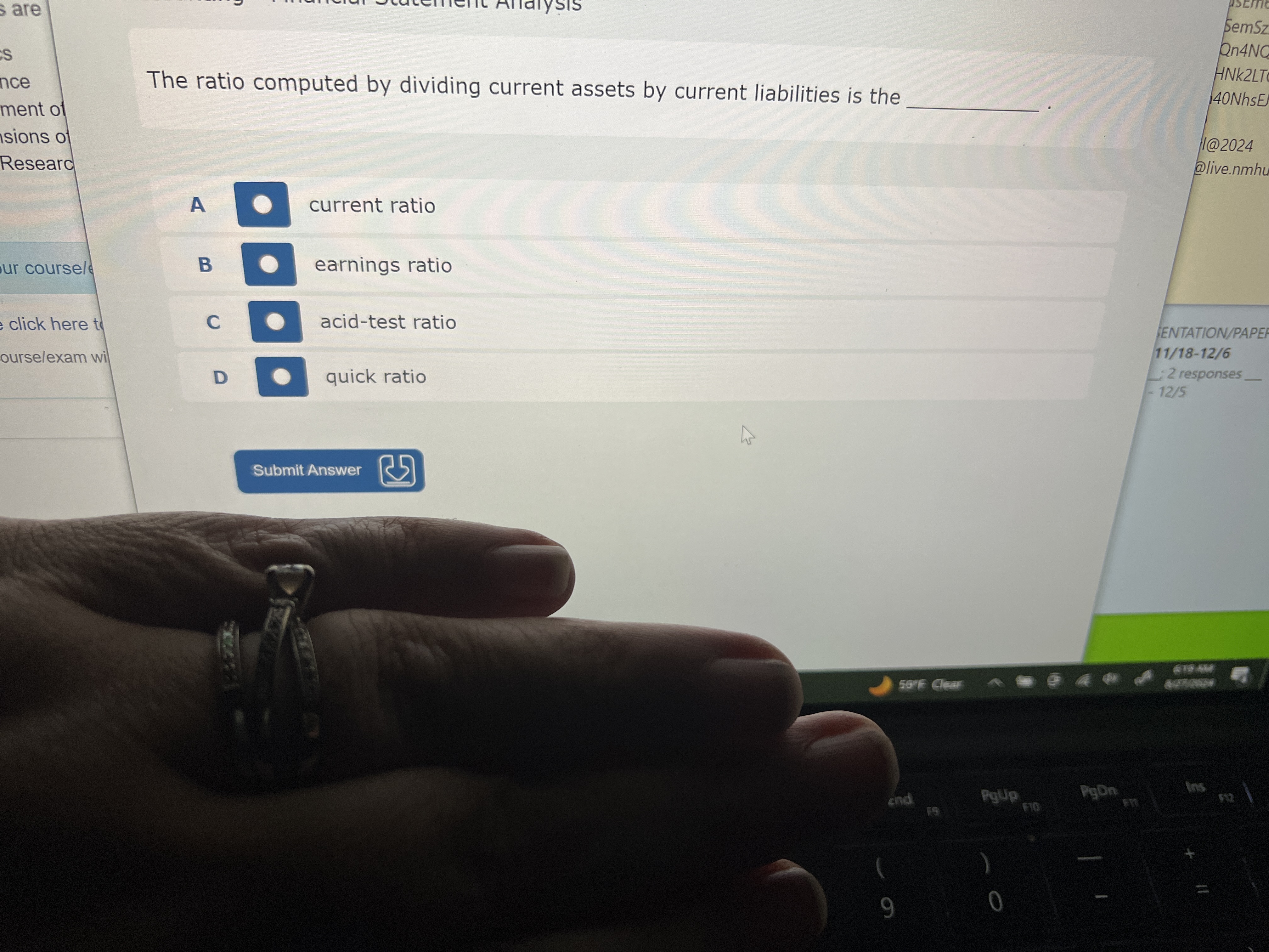  The ratio computed by dividing current assets by current liabilities is