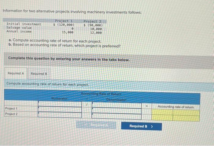need done asap. 26.2 Information for two alternative projects involving machinery investments