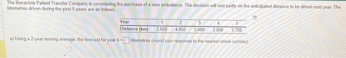  a) Using a 2 -year moving average. the forecast for year