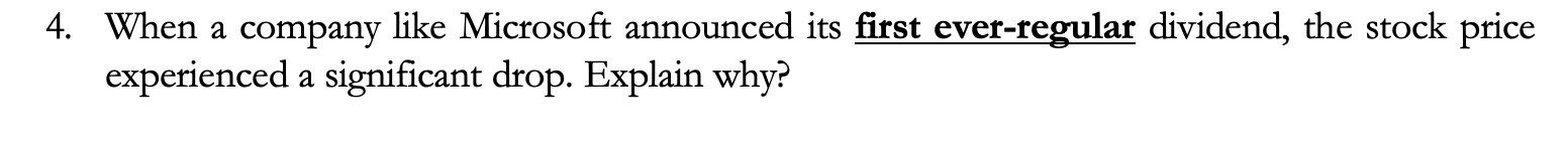 4. When a company like Microsoft announced its first ever-regular dividend,