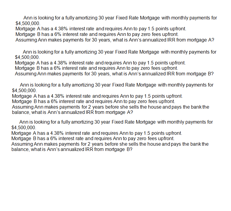 Ann is looking for a fully amortizing 30 year Fixed Rate