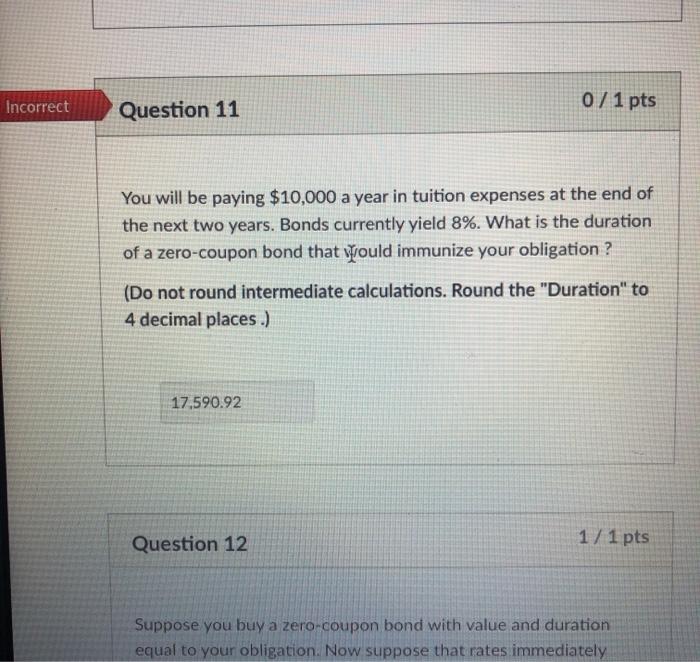  Incorrect 0 7 1 pts Question 11 You will be paying