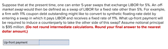  Suppose that at the present time, one can enter 5 -year