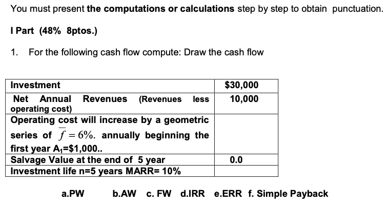  You must present the computations or calculations step by step to