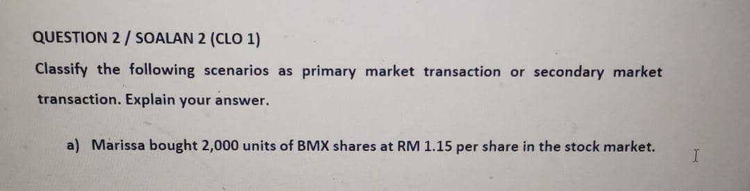  QUESTION 2 / SOALAN 2 (CLO 1) Classify the following scenarios