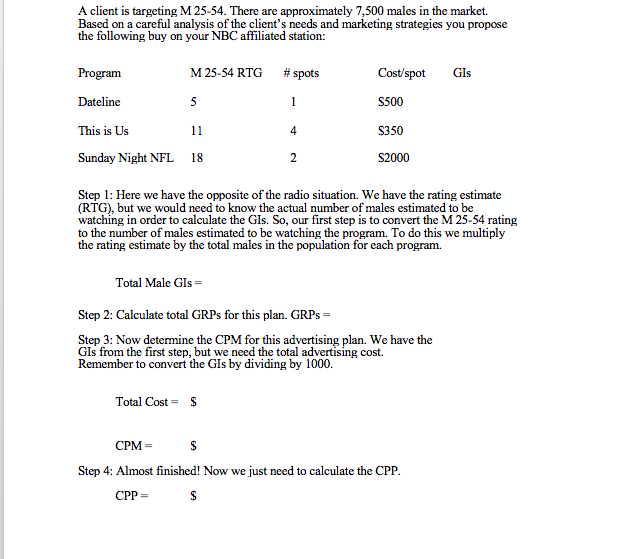  A client is targeting M 25-54. There are approximately 7,500 males