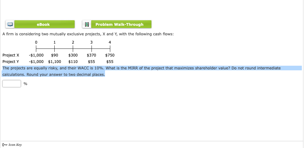 A firm is considering two mutually exclusive projects, X and Y,