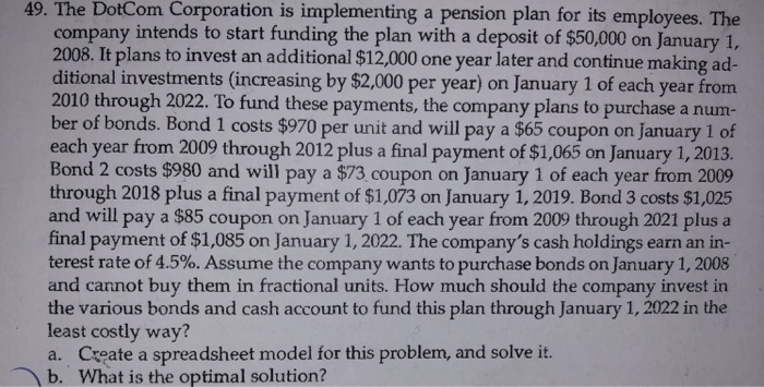  49. The DotCom Corporation is implementing a pension plan for its