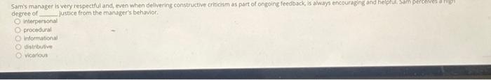  manager is very respectful and, even when delivering constructive criticism as