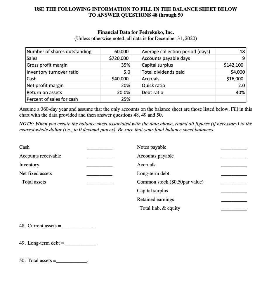 I need help, please. Step by step. USE THE FOLLOWING INFORMATION TO