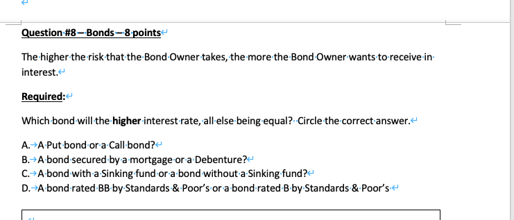 Question #8 - Bonds-8 points The higher the risk that the