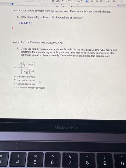 please show all work. HII = IT -, Subtract your down payment