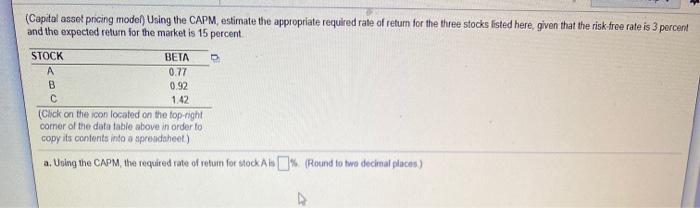  (Capital asset pncing model) Using the CAPM, estimate the appropriate required