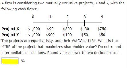 1 2 3 4 A firm is considering two mutually exclusive