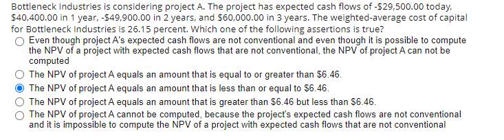 Bottleneck Industries is considering project A. The project has expected cash