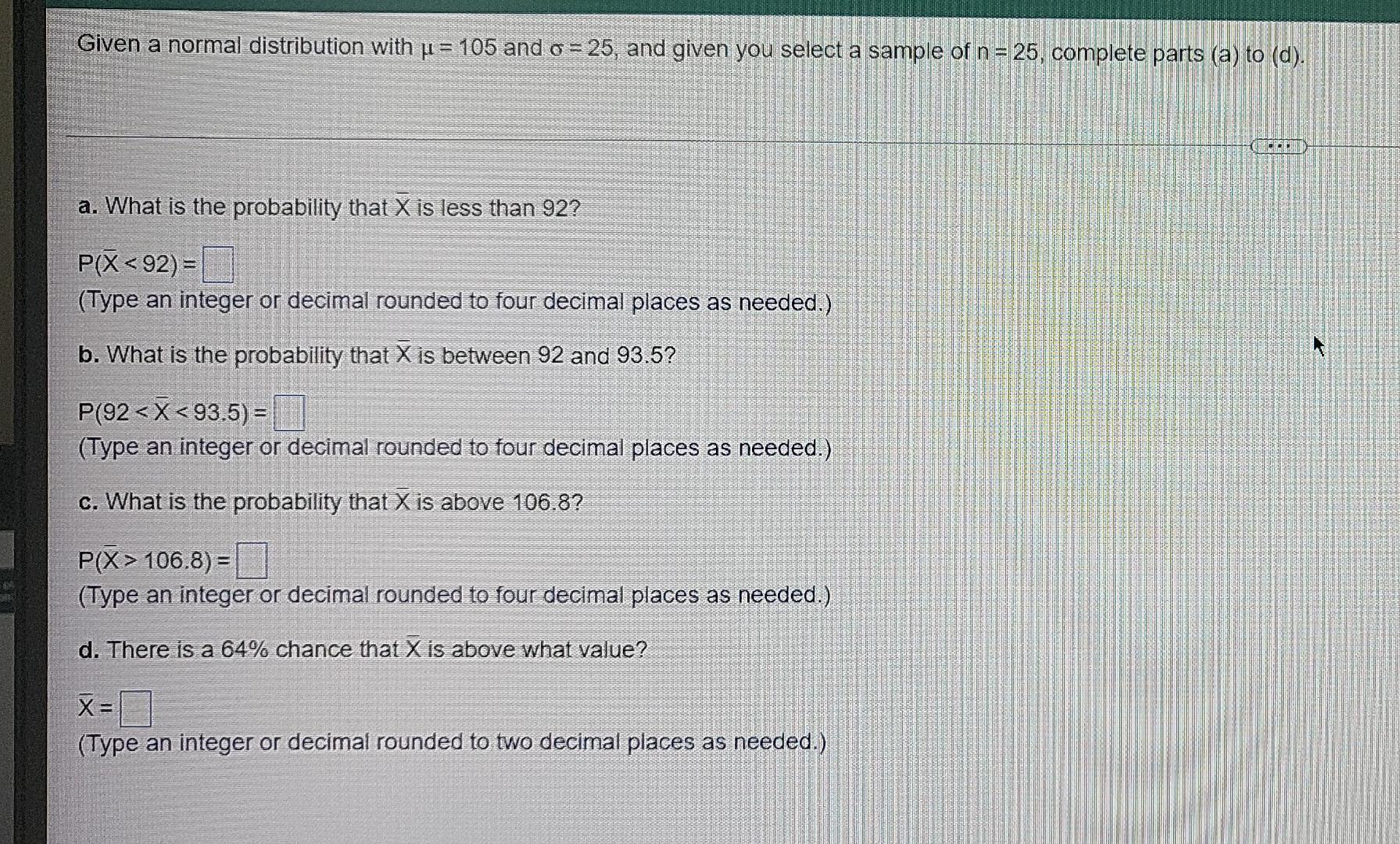 Given a normal distribution with u = 105 and o =