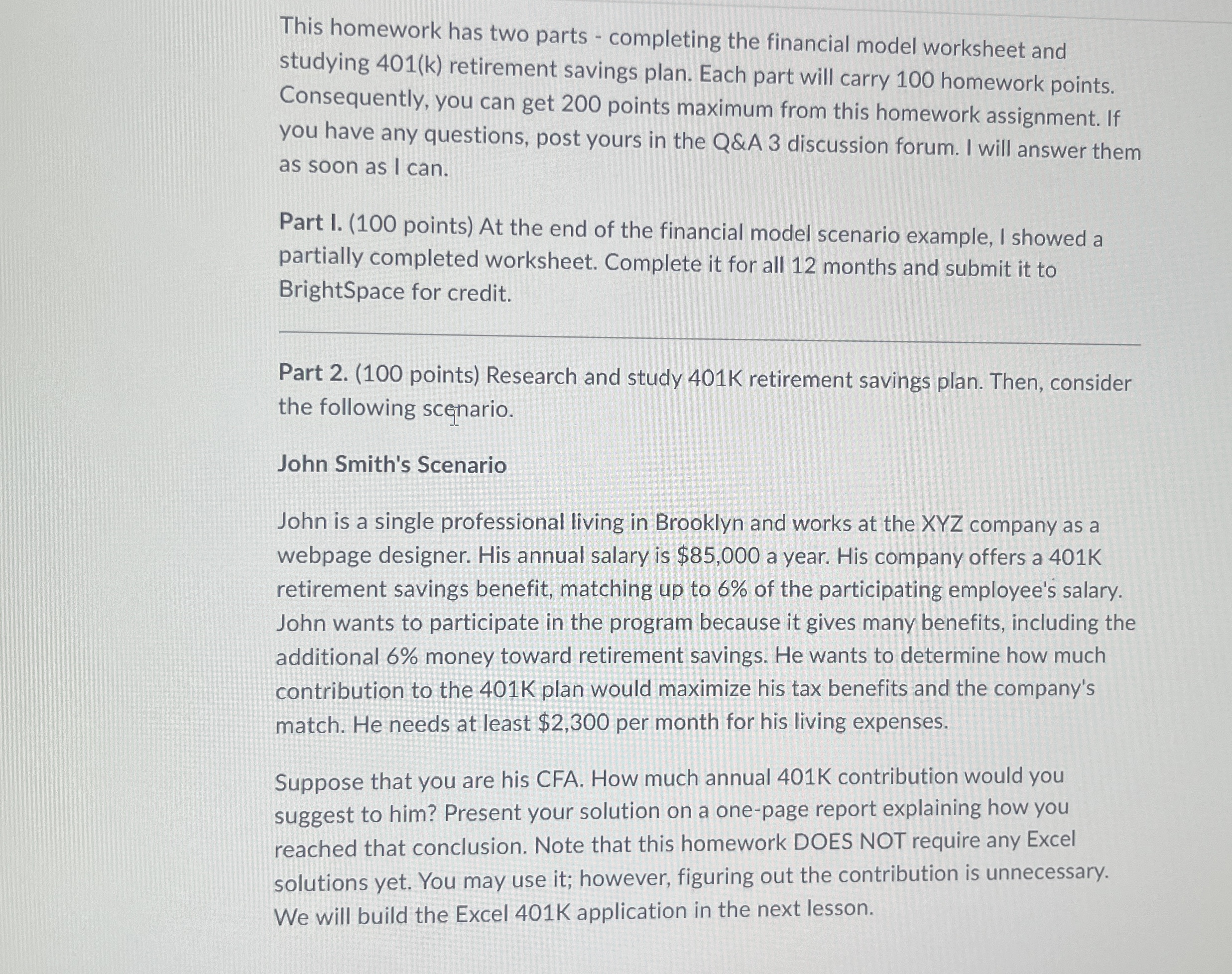  This homework has two parts - completing the financial model worksheet