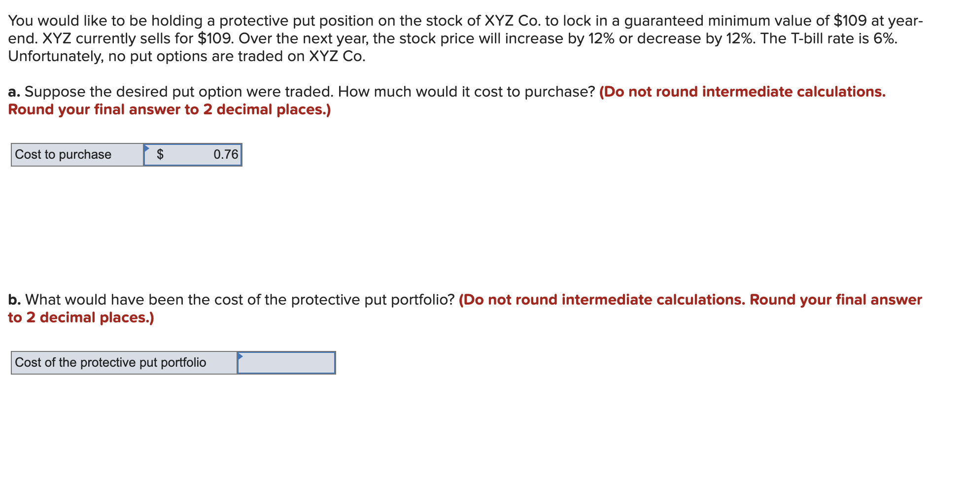  You would like to be holding a protective put position on