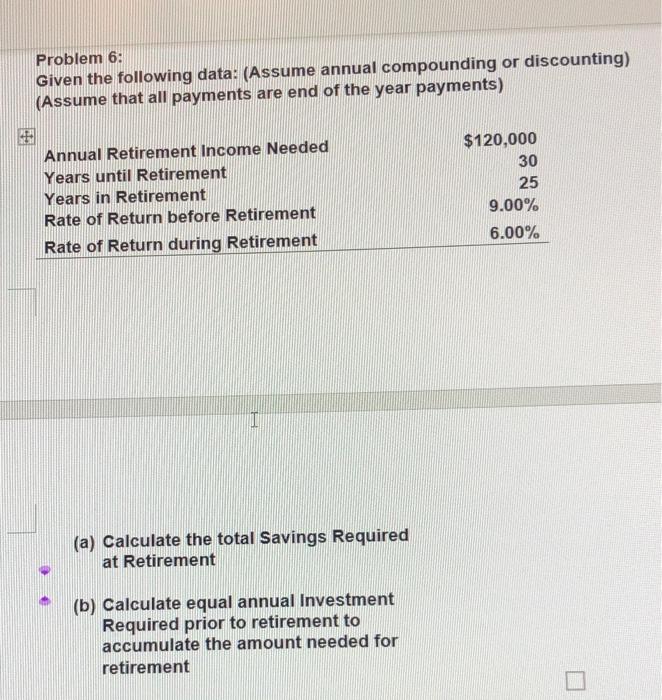 Excel only please Problem 6: Given the following data: (Assume annual compounding
