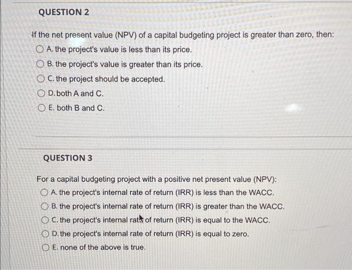 2 & 3 please!! QUESTION 2 If the net present value (NPV)