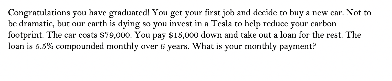 Please use excel to solve this question. Congratulations you have graduated! You