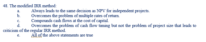  im thinking e. 48. The modified IRR method: Always leads to