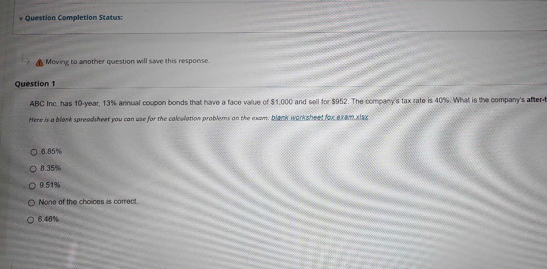  Question Completion Status: Moving to another question will save this response.