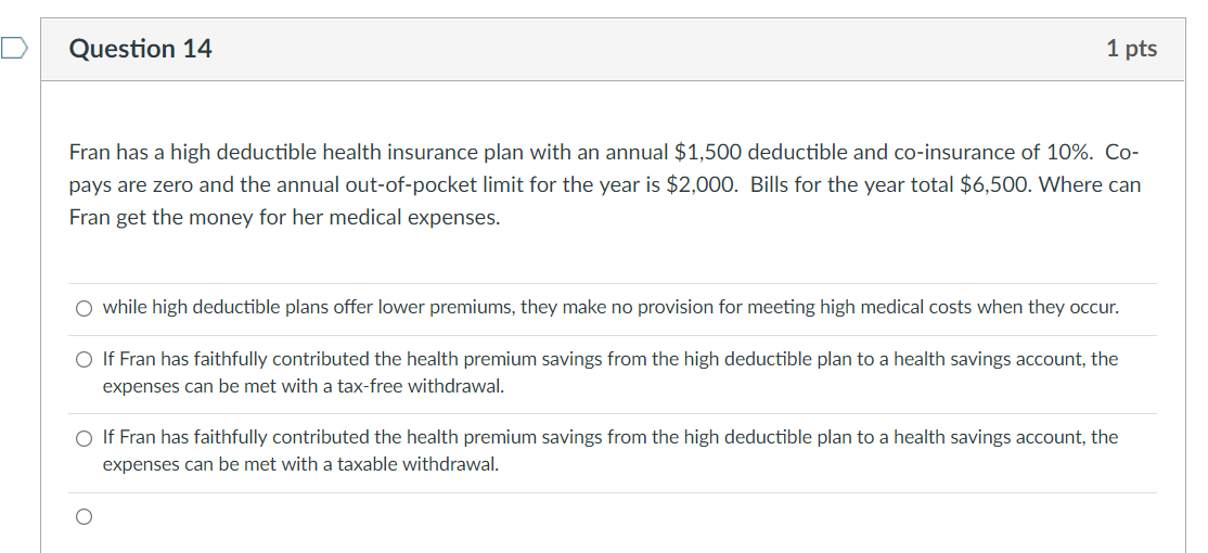 Please answer this question. Thank you Question 14 1 pts Fran has