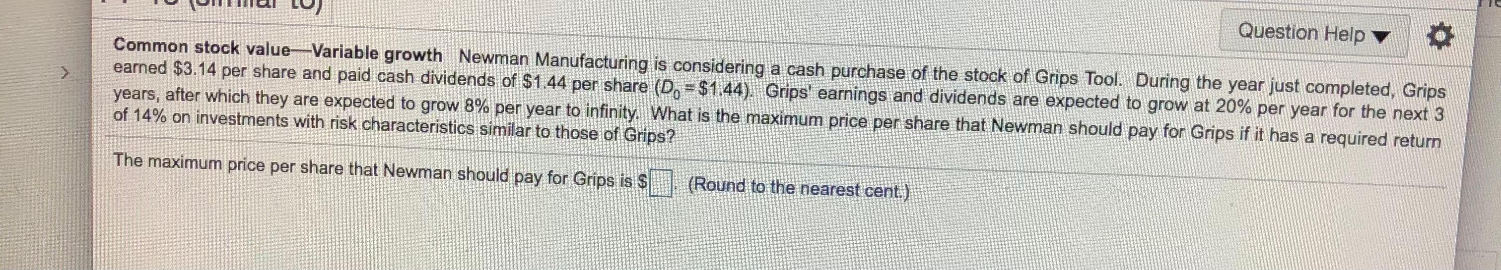 Question Help Common stock value Variable growth Newman Manufacturing is considering