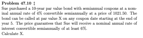 Answer: 1200.07 Problem 47.10 Sue purchased a 10-year par value bond with