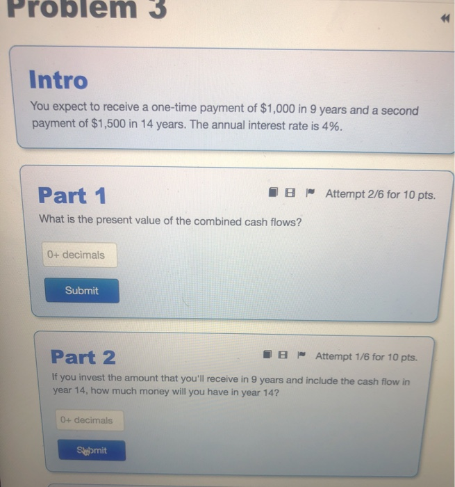  Problem 3 Intro You expect to receive a one-time payment of