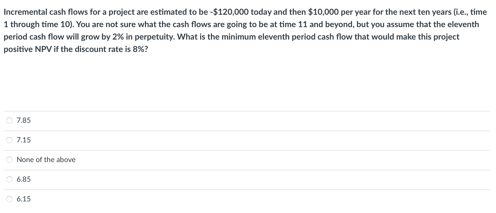  Incremental cash flows for a project are estimated to be -$120,000