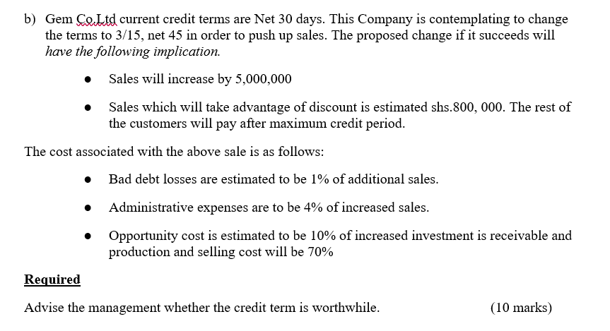 b) Gem CliLtd current credit terms are Net 30 days. This