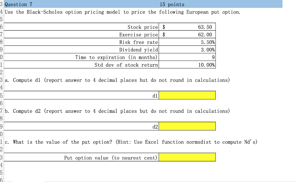 3 Question 7 4 Use the Black-Scholes option pricing model to
