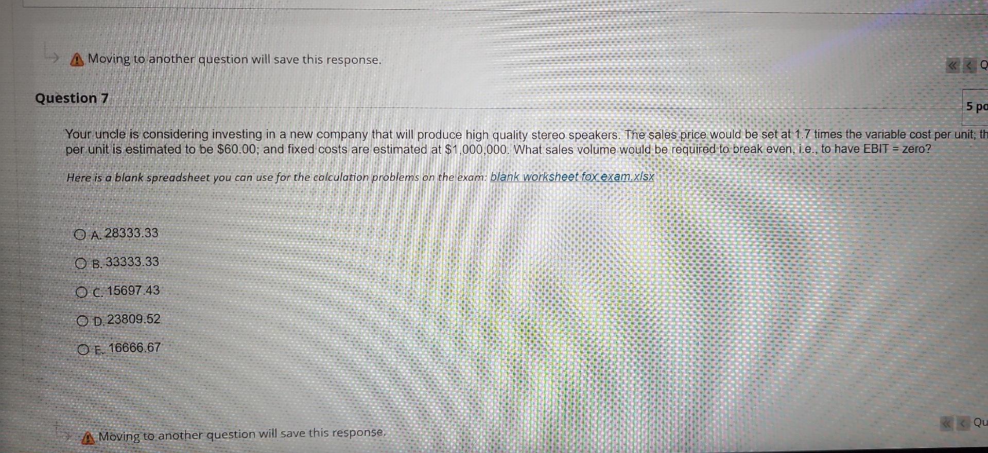  Moving to another question will save this response.