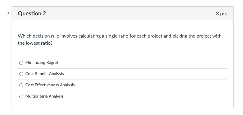  Question 2 3 pts Which decision rule involves calculating a single
