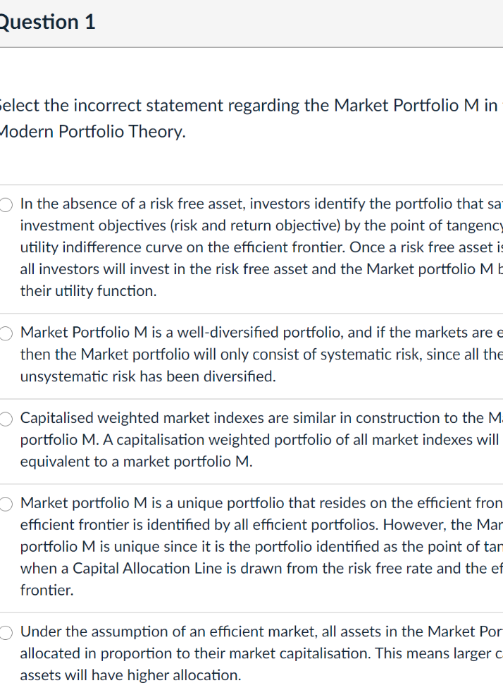  Question 1 elect the incorrect statement regarding the Market Portfolio M